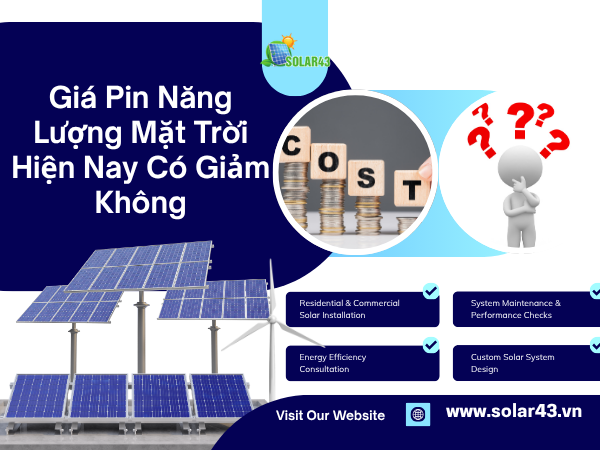 Giá Pin Năng Lượng Mặt Trời Hiện Nay Có Giảm Không